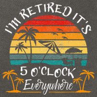 Its 5 OClock Everywhere Im Retired Summer Retirement Cotton Canvas Backpack