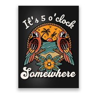 Its 5 O’clock Somewhere Parrot Summer Beach Sunset Drinking Poster