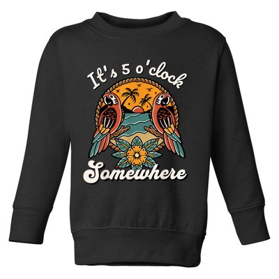 Its 5 O’clock Somewhere Parrot Summer Beach Sunset Drinking Toddler Sweatshirt