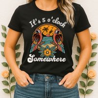 Its 5 O’clock Somewhere Parrot Summer Beach Sunset Drinking Womens T-Shirt