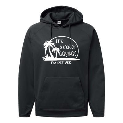 ItS 5 OClock Everywhere IM Retired Performance Fleece Hoodie