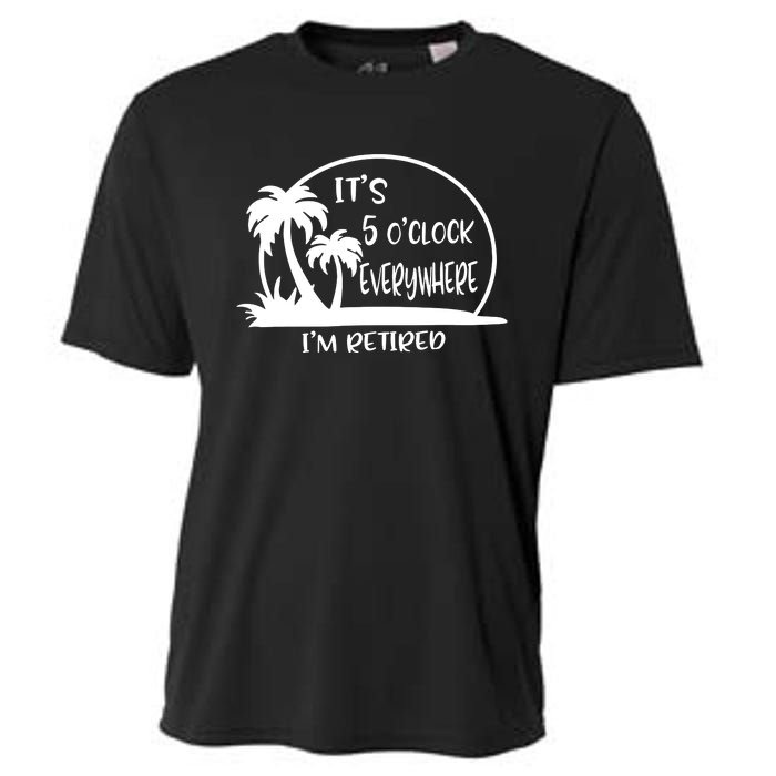 ItS 5 OClock Everywhere IM Retired Cooling Performance Crew T-Shirt