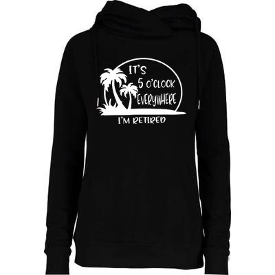 ItS 5 OClock Everywhere IM Retired Womens Funnel Neck Pullover Hood