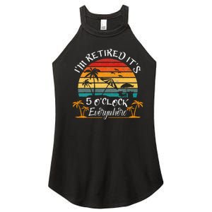 ItS 5 OClock Everywhere IM Retired Summer Retirement Women's Perfect Tri Rocker Tank