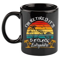 It's 5 O'Clock Everywhere I'm Retired Summer Retirement 11oz C Handle Ceramic Mug