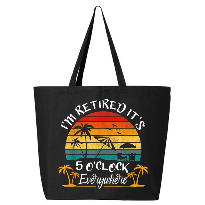 It's 5 O'Clock Everywhere I'm Retired Summer Retirement 25L Jumbo Tote