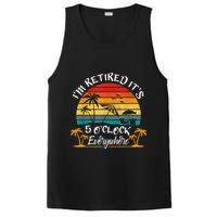 It's 5 O'Clock Everywhere I'm Retired Summer Retirement PosiCharge Competitor Tank