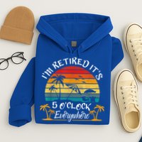 It's 5 O'Clock Everywhere I'm Retired Summer Retirement Hoodie