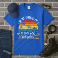 It's 5 O'Clock Everywhere I'm Retired Summer Retirement Tall T-Shirt