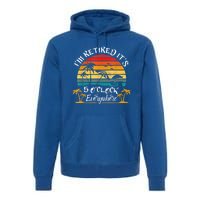 It's 5 O'Clock Everywhere I'm Retired Summer Retirement Premium Hoodie