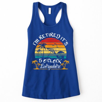 It's 5 O'Clock Everywhere I'm Retired Summer Retirement Womens Tank Top
