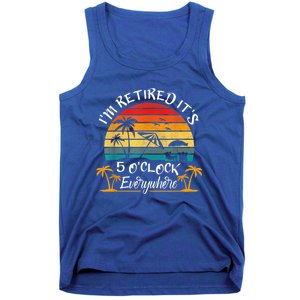 It's 5 O'Clock Everywhere I'm Retired Summer Retirement Tank Top