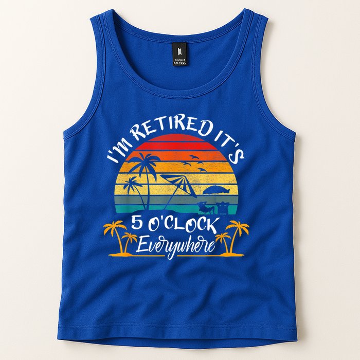 It's 5 O'Clock Everywhere I'm Retired Summer Retirement Tank Top