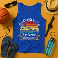 It's 5 O'Clock Everywhere I'm Retired Summer Retirement Tank Top