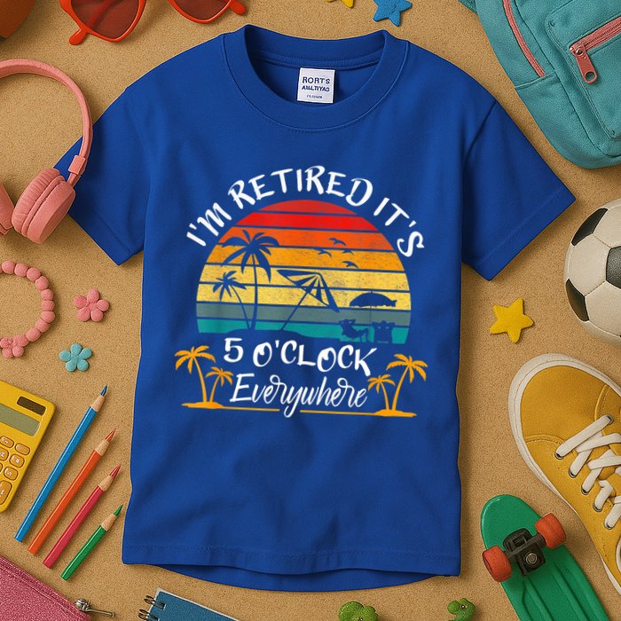 It's 5 O'Clock Everywhere I'm Retired Summer Retirement Kids T-Shirt