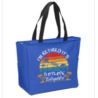 It's 5 O'Clock Everywhere I'm Retired Summer Retirement Zip Tote Bag