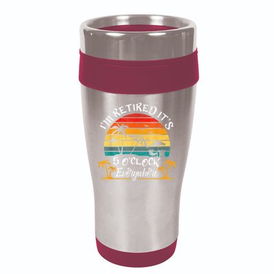 It's 5 O'Clock Everywhere I'm Retired Summer Retirement 16oz Travel Tumbler