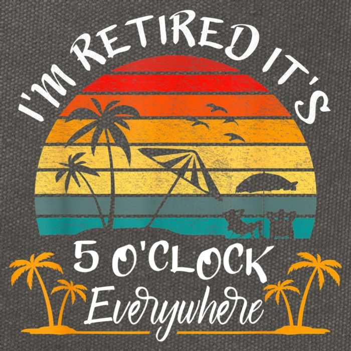 It's 5 O'Clock Everywhere I'm Retired Summer Retirement Cotton Canvas Backpack