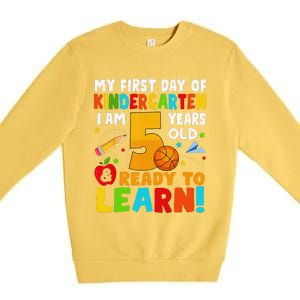 Im 5 Ready To Learn My First Day Of School Kindergarten Premium Crewneck Sweatshirt