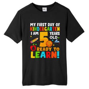 Im 5 Ready To Learn My First Day Of School Kindergarten Tall Fusion ChromaSoft Performance T-Shirt