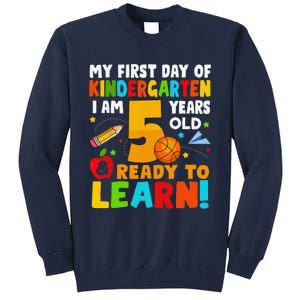 Im 5 Ready To Learn My First Day Of School Kindergarten Tall Sweatshirt