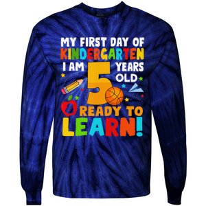 Im 5 Ready To Learn My First Day Of School Kindergarten Tie-Dye Long Sleeve Shirt