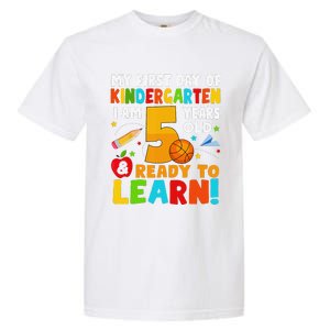 Im 5 Ready To Learn My First Day Of School Kindergarten Garment-Dyed Heavyweight T-Shirt