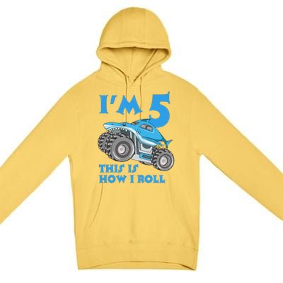 I'm 5 This Is How I Roll Shark Monster Truck 5th Birthday Premium Pullover Hoodie