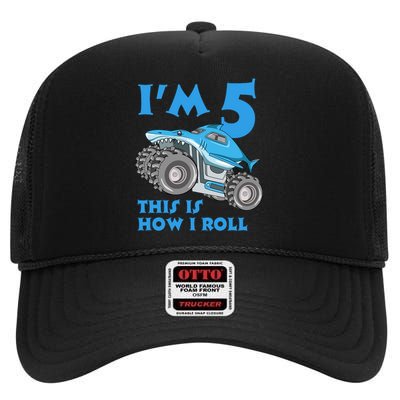 I'm 5 This Is How I Roll Shark Monster Truck 5th Birthday High Crown Mesh Back Trucker Hat