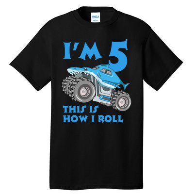 I'm 5 This Is How I Roll Shark Monster Truck 5th Birthday Tall T-Shirt