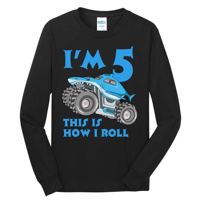 I'm 5 This Is How I Roll Shark Monster Truck 5th Birthday Tall Long Sleeve T-Shirt