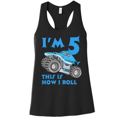 I'm 5 This Is How I Roll Shark Monster Truck 5th Birthday Women's Racerback Tank