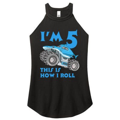 I'm 5 This Is How I Roll Shark Monster Truck 5th Birthday Women's Perfect Tri Rocker Tank