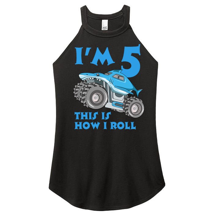 I'm 5 This Is How I Roll Shark Monster Truck 5th Birthday Women's Perfect Tri Rocker Tank