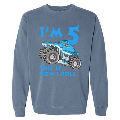 I'm 5 This Is How I Roll Shark Monster Truck 5th Birthday Garment-Dyed Sweatshirt