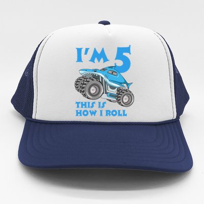 I'm 5 This Is How I Roll Shark Monster Truck 5th Birthday Trucker Hat