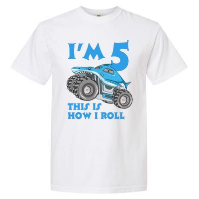 I'm 5 This Is How I Roll Shark Monster Truck 5th Birthday Garment-Dyed Heavyweight T-Shirt