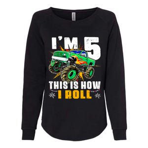 Im 5 This Is How I Roll Monster Truck 5th Birthday Boy Womens California Wash Sweatshirt