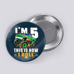 Im 5 This Is How I Roll Monster Truck 5th Birthday Boy Button