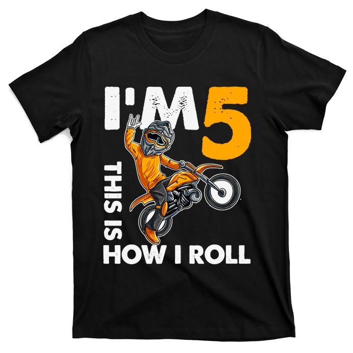 IM 5 This Is How I Roll Dirt Bike 5th Birthday Party Boy T-Shirt