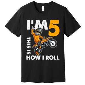 IM 5 This Is How I Roll Dirt Bike 5th Birthday Party Boy Premium T-Shirt