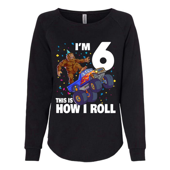 I'm 6 Bigfoot Sasquatch Monster Truck 6th Birthday Boy Womens California Wash Sweatshirt