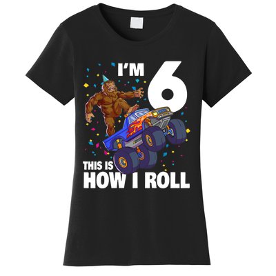 I'm 6 Bigfoot Sasquatch Monster Truck 6th Birthday Boy Women's T-Shirt