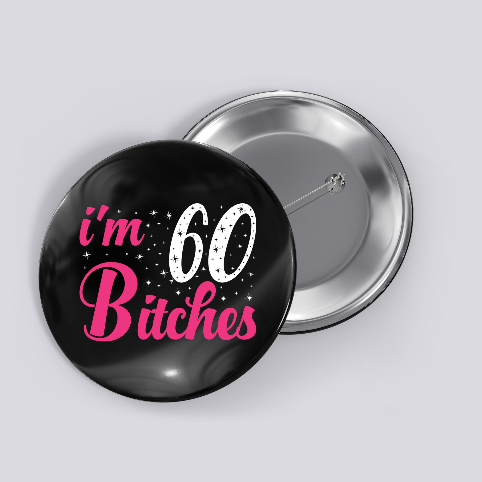 I'm 60 Bitches Wo 60th Birthday 60 Years Old Birthday Long Sleeve Button