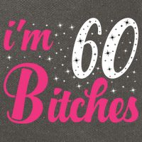 I'm 60 Bitches Wo 60th Birthday 60 Years Old Birthday Long Sleeve Cotton Canvas Backpack