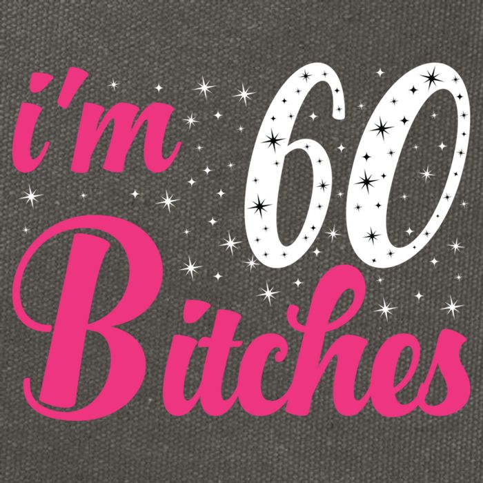 I'm 60 Bitches Wo 60th Birthday 60 Years Old Birthday Long Sleeve Cotton Canvas Backpack