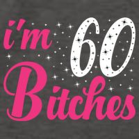 I'm 60 Bitches Wo 60th Birthday 60 Years Old Birthday Long Sleeve Vector Backpack