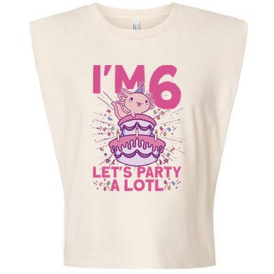 I'm 6 Bday Axolotl Party Cute 6th Birthday Axolotl Garment-Dyed Women's Muscle Tee