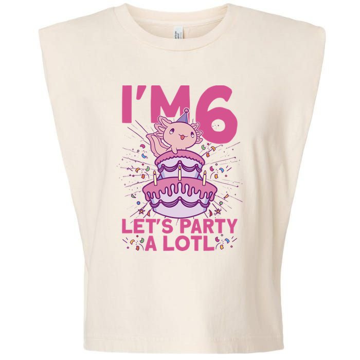 I'm 6 Bday Axolotl Party Cute 6th Birthday Axolotl Garment-Dyed Women's Muscle Tee