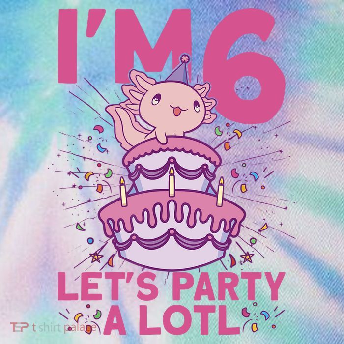 I'm 6 Bday Axolotl Party Cute 6th Birthday Axolotl Legacy Tie Dye Trucker Hat
